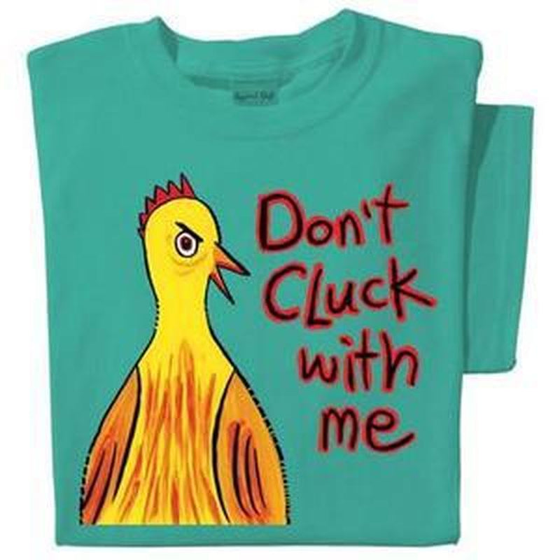 Don'T Cluck with Me | Funny Chicken T-Shirt