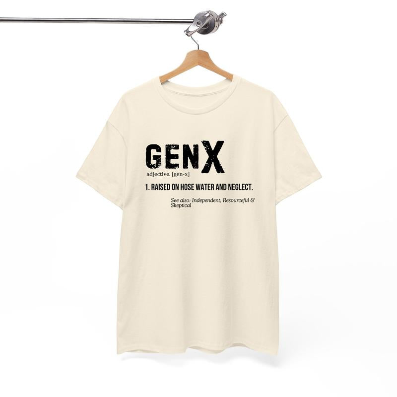 Generation X T-Shirt, Genx Shirt, Raised on Hose Water and Neglect Shirt, Unisex T-Shirt