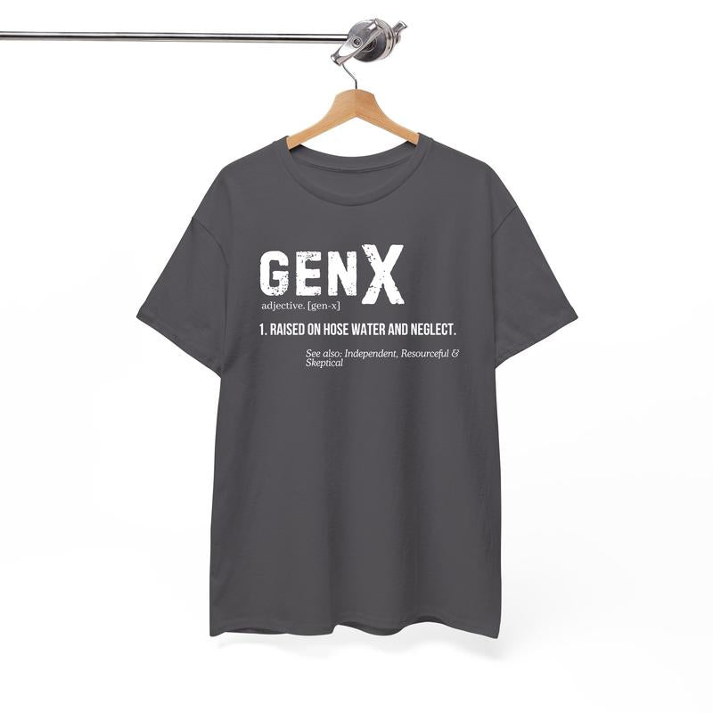 Generation X T-Shirt, Genx Shirt, Raised on Hose Water and Neglect Shirt, Unisex T-Shirt