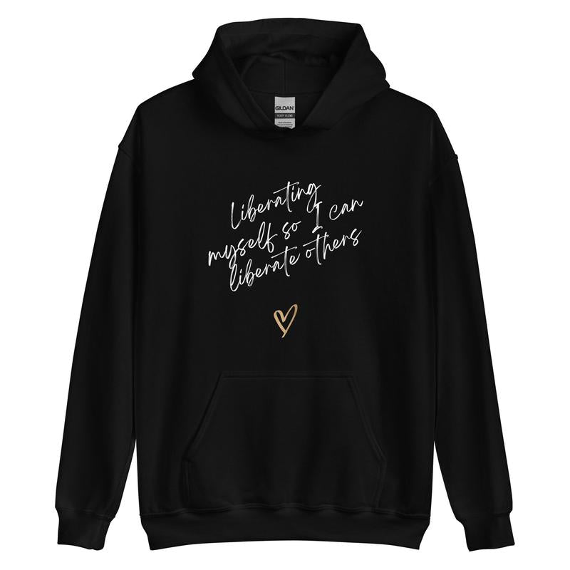 Liberating Myself Hoodie
